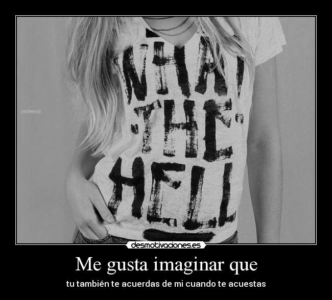 Me gusta imaginar que - 