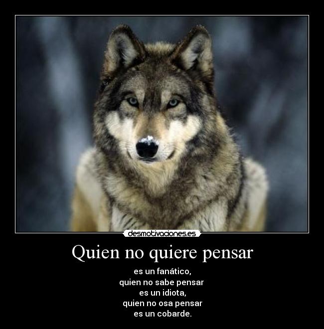 Quien no quiere pensar - 