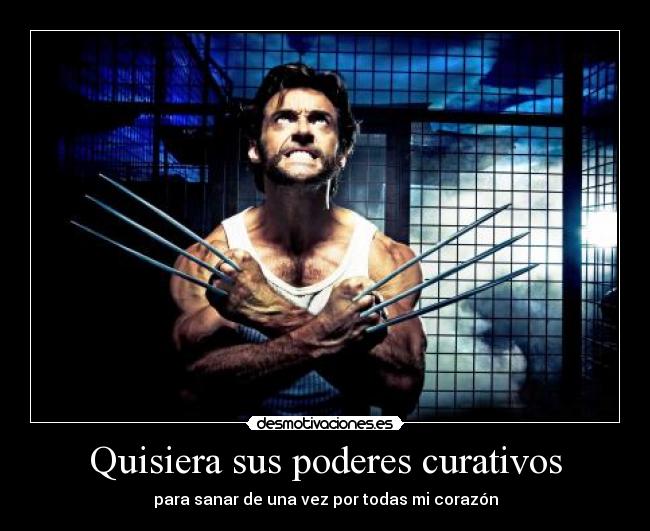 Quisiera sus poderes curativos - 