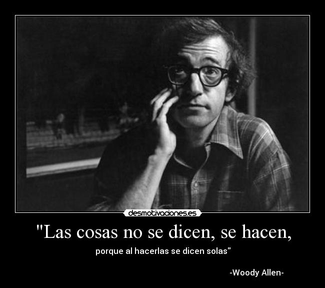 carteles cartel anashica pero subido hijo cdg con una foto frase woody allen desmotivaciones