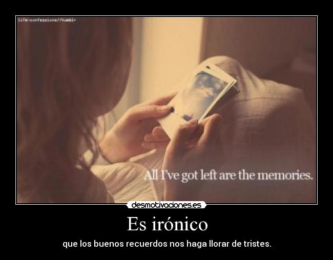 Es irónico -