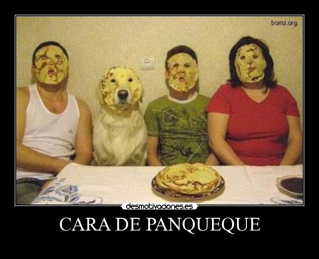 CARA DE PANQUEQUE - 