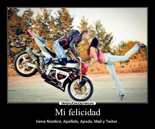 Mi felicidad - tiene Nombre, Apellido, Apodo, Mail y Twiter .