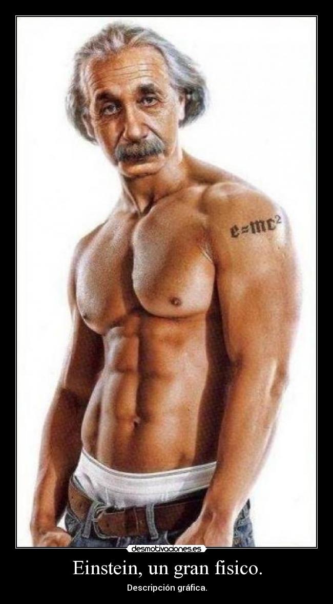 Einstein, un gran fisico. -