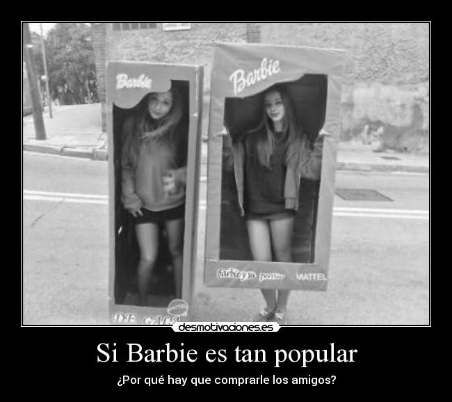 Si Barbie es tan popular - 