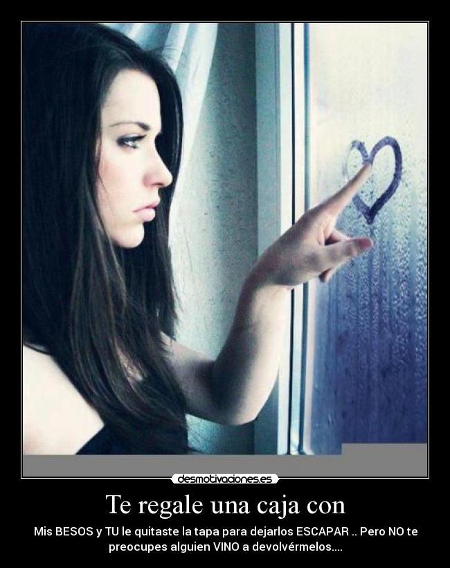 Te regale una caja con -