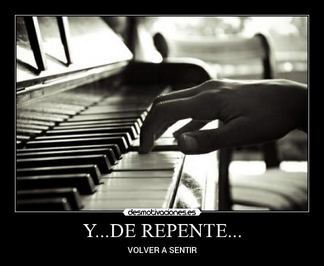 Y...DE REPENTE... - VOLVER A SENTIR