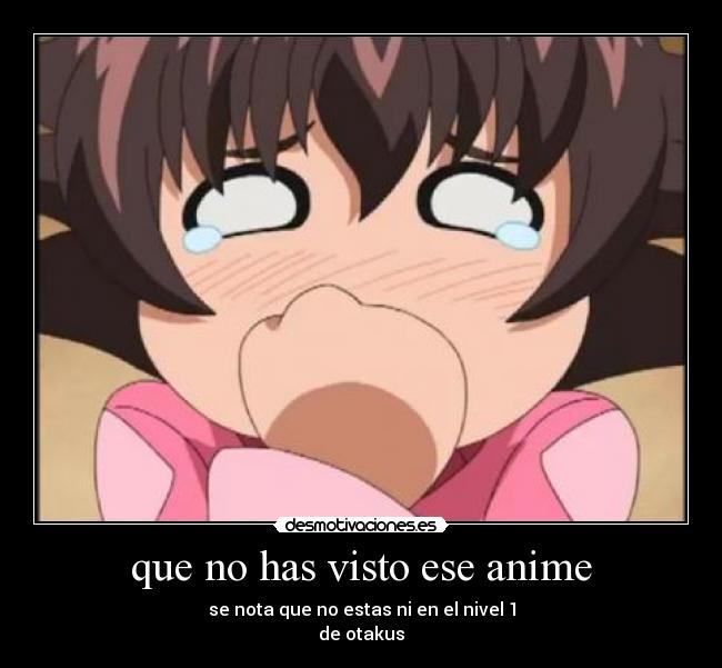 que no has visto ese anime -
