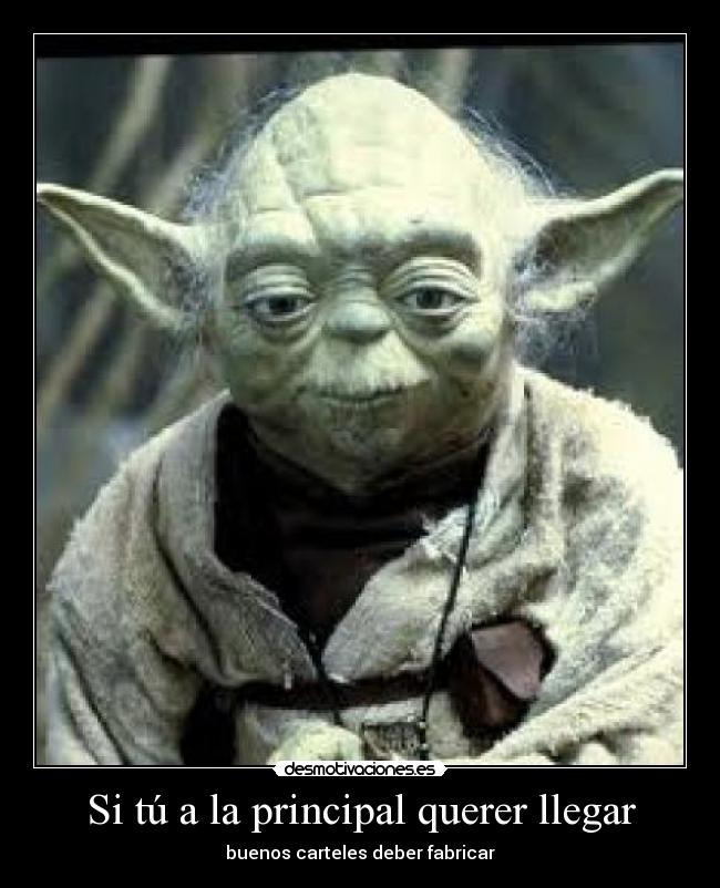 Si tú a la principal querer llegar - buenos carteles deber fabricar