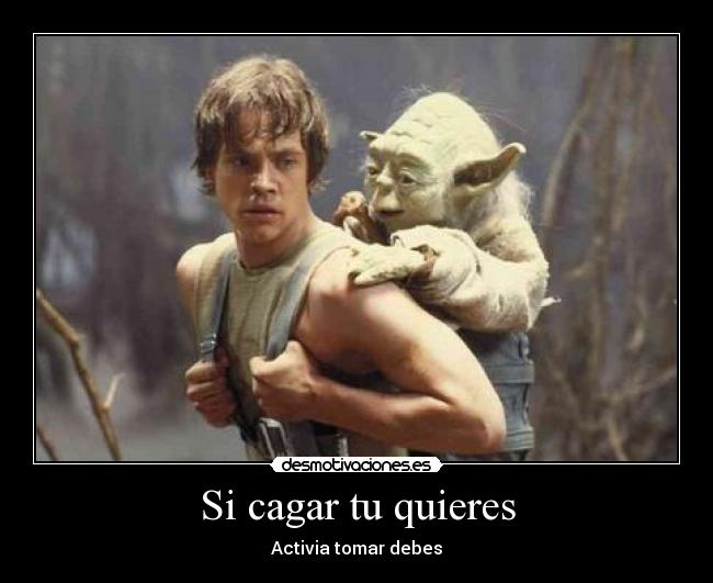 carteles humor acitivia yoda luke star wars desmotivaciones