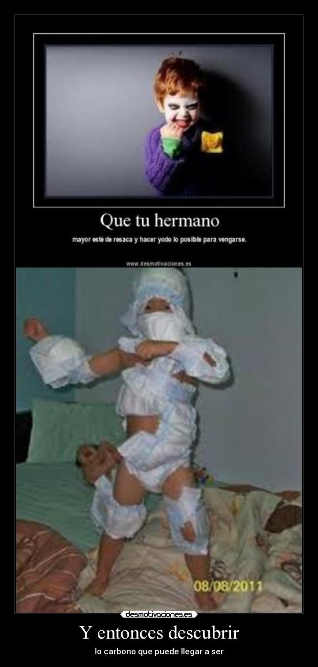 Y entonces descubrir - lo carbono que puede llegar a ser