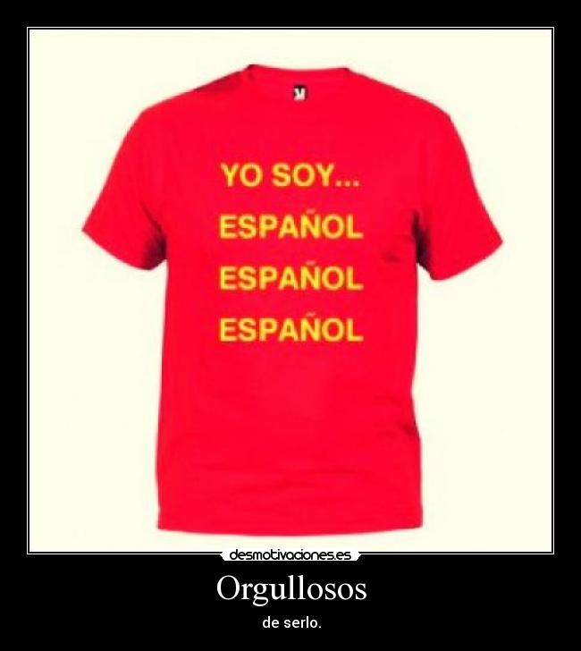 Orgullosos - de serlo.