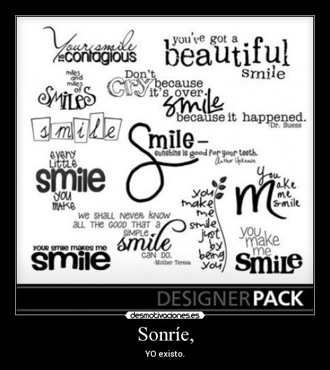 Sonríe, -