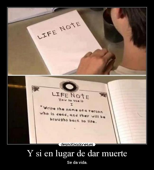 Y si en lugar de dar muerte -