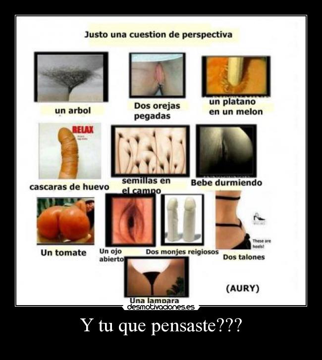Y tu que pensaste??? -