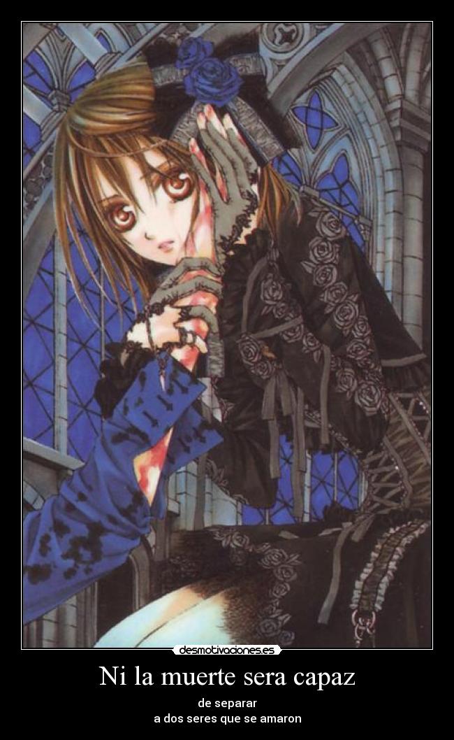 Ni la muerte sera capaz - de separar
a dos seres que se amaron