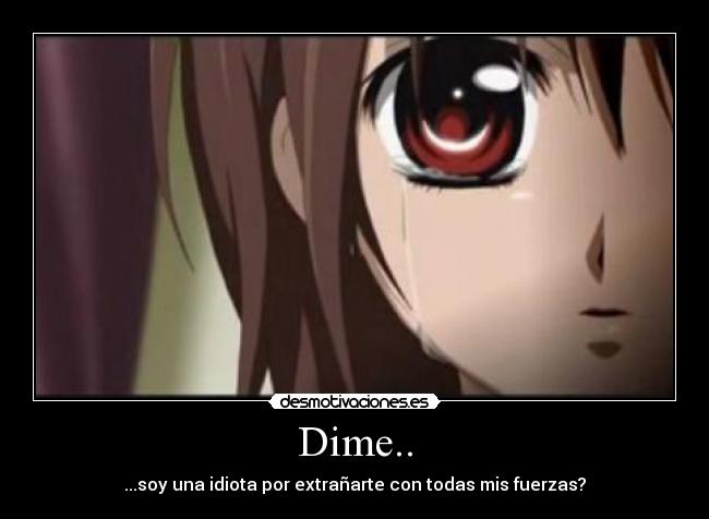 Dime.. -