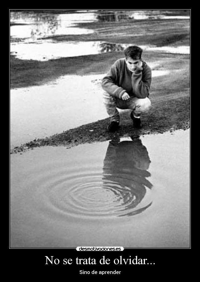 No se trata de olvidar... -