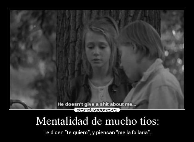 Mentalidad de mucho tíos: - 