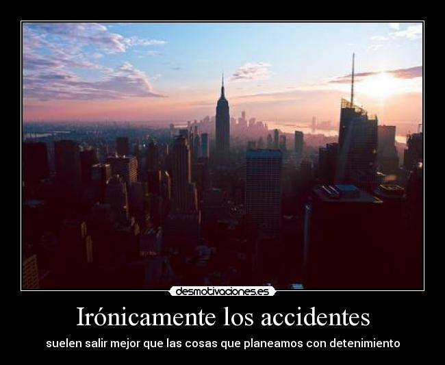 Irónicamente los accidentes - 