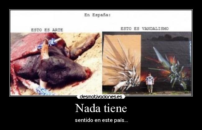 Nada tiene - sentido en este país...