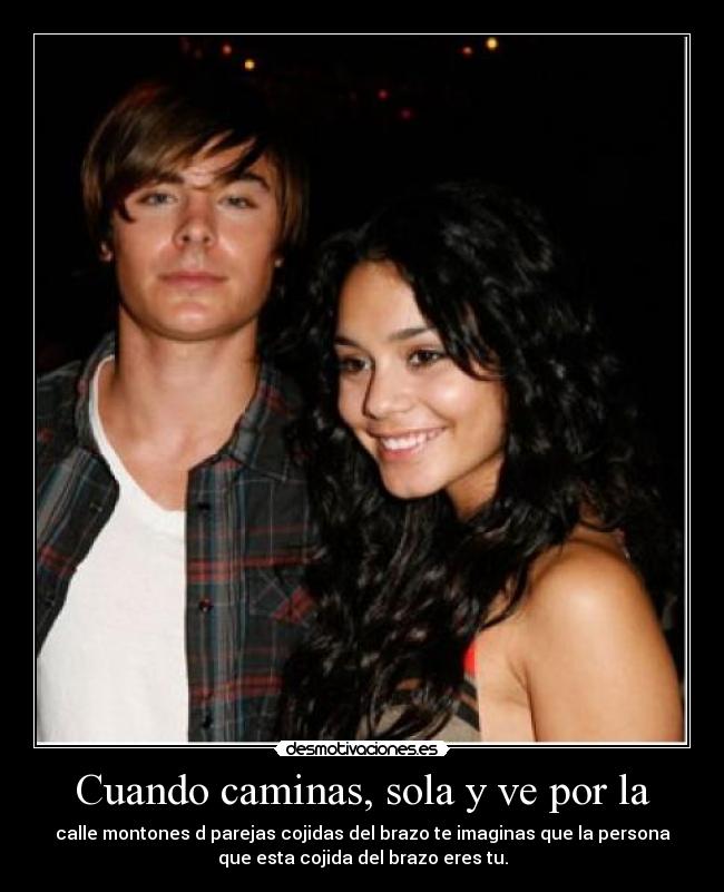 Cuando caminas, sola y ve por la -