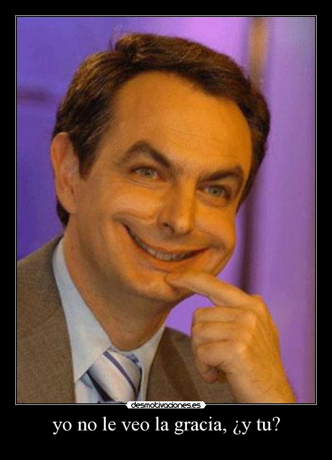 yo no le veo la gracia, ¿y tu? -