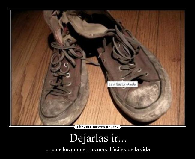 Dejarlas ir... -