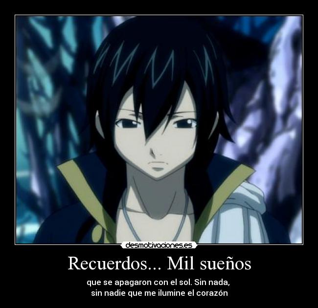 Recuerdos... Mil sueños - que se apagaron con el sol. Sin nada,
sin nadie que me ilumine el corazón