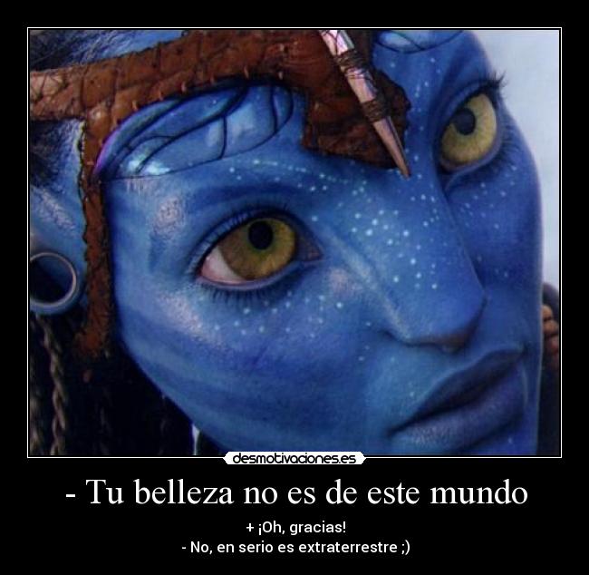 - Tu belleza no es de este mundo - 