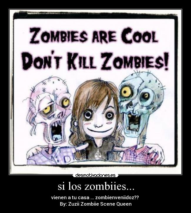 si los zombiies... -
