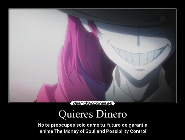 carteles dinero the money soul and possibility control anime masasaki desmotivaciones