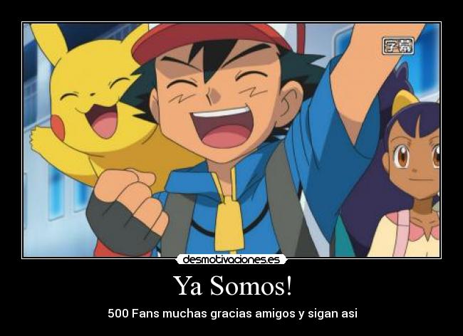 Ya Somos! - 500 Fans muchas gracias amigos y sigan asi