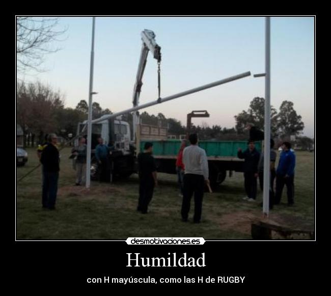 Humildad - con H mayúscula, como las H de RUGBY