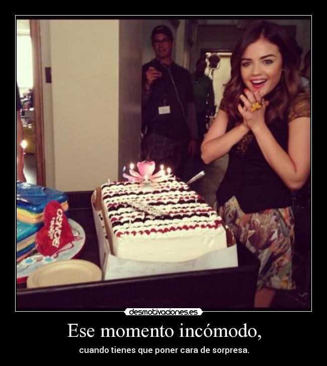 Ese momento incómodo, - cuando tienes que poner cara de sorpresa.