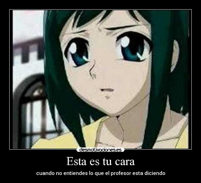 carteles esta cara midori hibi anime profesor desmotivaciones