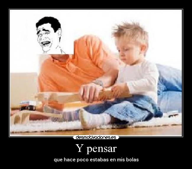 Y pensar - 