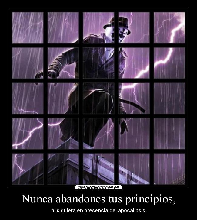 Nunca abandones tus principios, - 