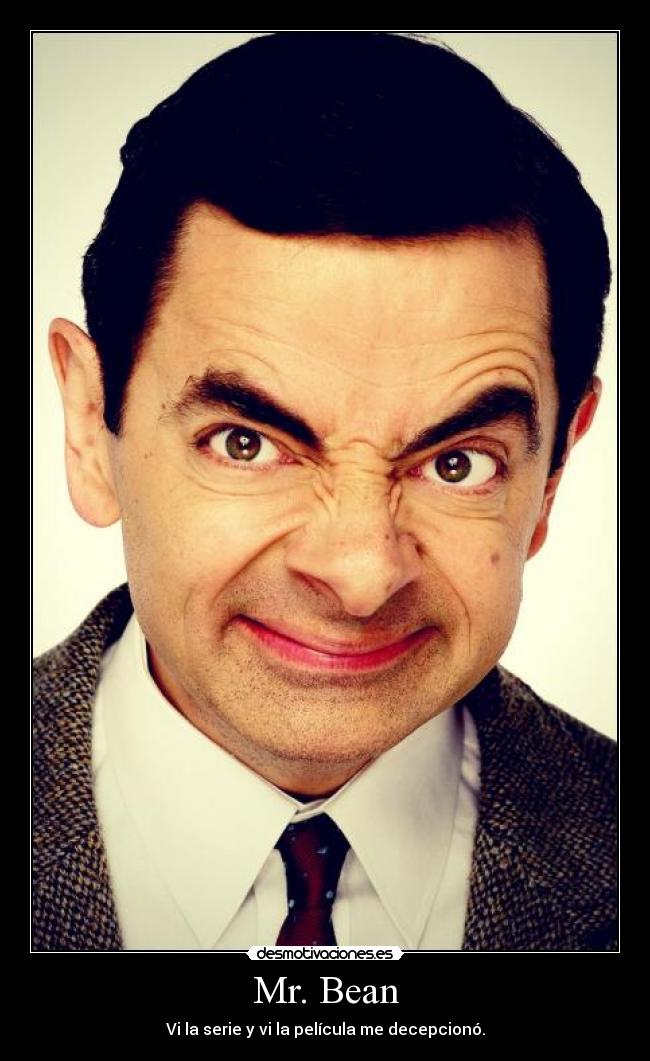 Mr. Bean - Vi la serie y vi la película me decepcionó.