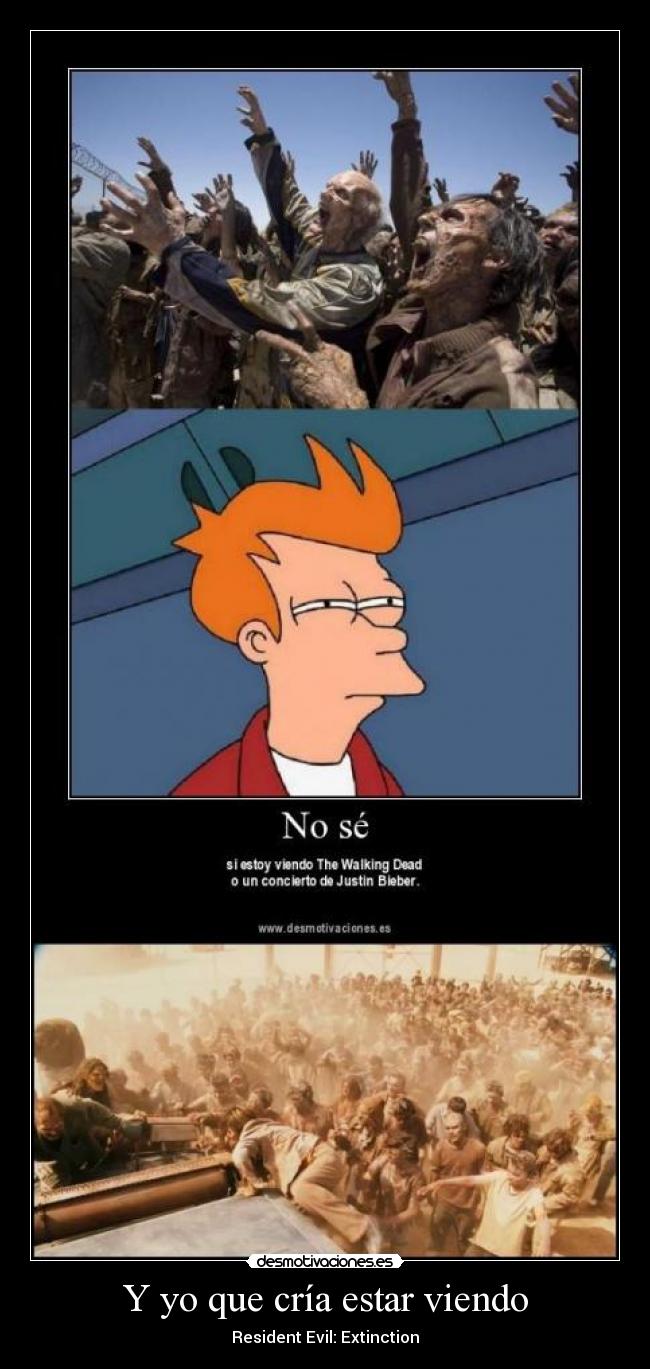 Y yo que cría estar viendo -