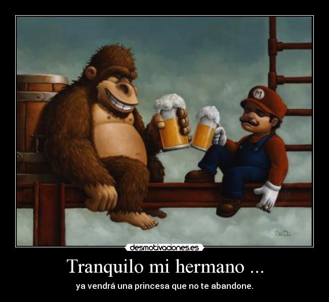 Tranquilo mi hermano ... -