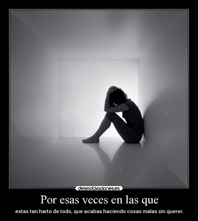 Por esas veces en las que -