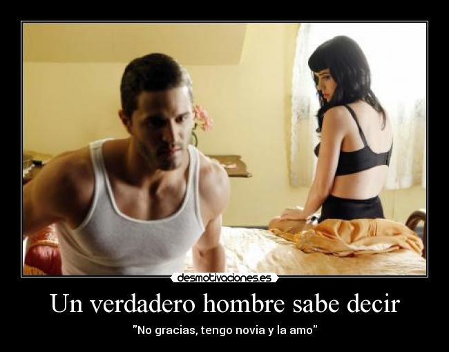 Un verdadero hombre sabe decir -