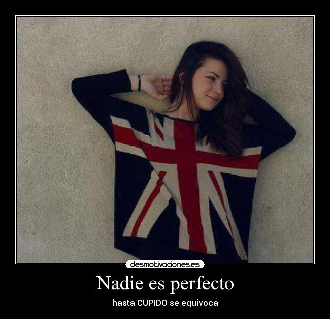 Nadie es perfecto - hasta CUPIDO se equivoca
