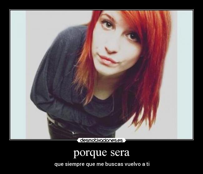 porque sera - que siempre que me buscas vuelvo a ti