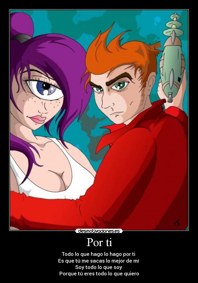 Por ti - Todo lo que hago lo hago por ti 
Es que tú me sacas lo mejor de mí 
Soy todo lo que soy 
Porque tú eres todo lo que quiero