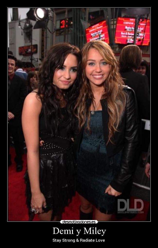 Demi y Miley - Stay Strong & Radiate Love