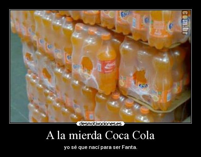 A la mierda Coca Cola - 