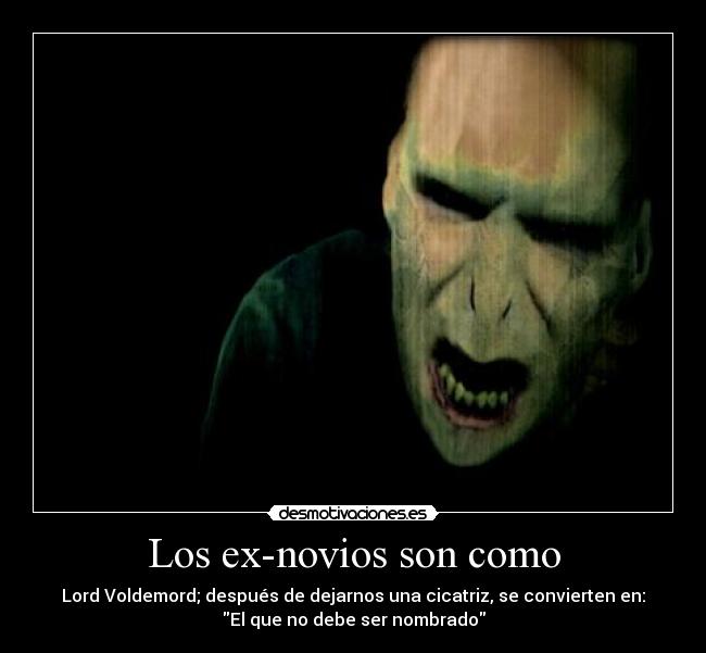 Los ex-novios son como -