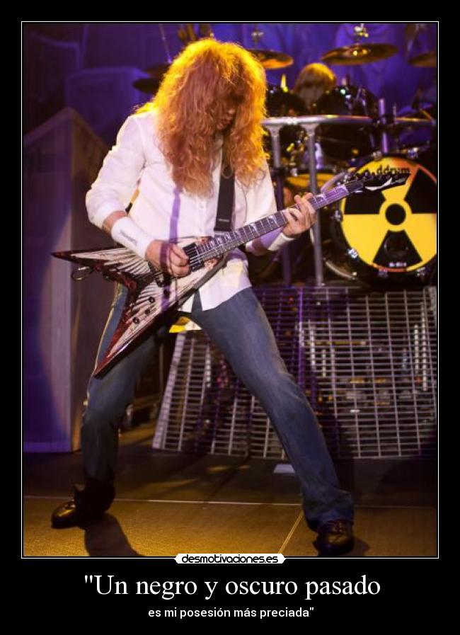 Un negro y oscuro pasado - es mi posesión más preciada